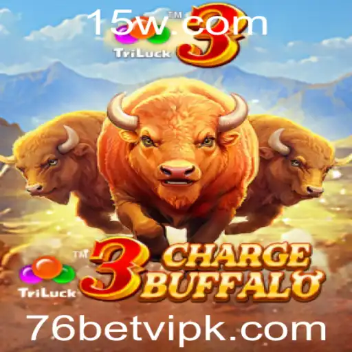 Descubra o Mundo Empolgante de 3ChargeBuffalo no 76bet VIP