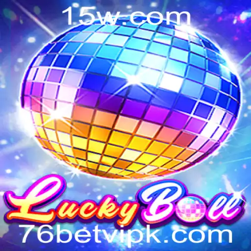 Descubra o Fascinante Mundo de LuckyBall e 76bet vip